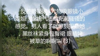 各路女神级小姐姐！完美露脸被大神PUA【完整版37分钟已上传简 介】