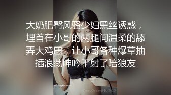 【9总出击】约了个丰满少妇TP啪啪，69互舔大力猛操呻吟娇喘，很是诱惑喜欢不要错过