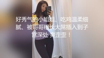 24双马尾妹妹帮我口交没忍住，被我后入抽插