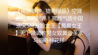 [MP4/ 724M] 极品身材圆润翘臀女神 和大屌男友疯狂到底~后入爆菊花，B穴同时插入震动道具