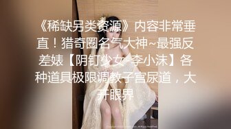 强烈推荐D奶身材火辣美女被富二代搞到手每晚带入酒店操逼